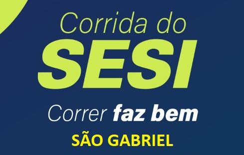 SESI - CORRER FAZ BEM - ETAPA SÃO GABRIEL